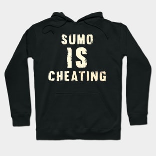 Sumo is cheating deadlifting bodybuilding Hoodie
